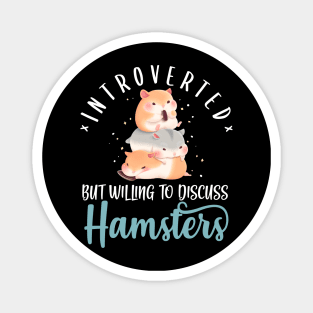 Introverted But Willing To Discuss Hamster Magnet